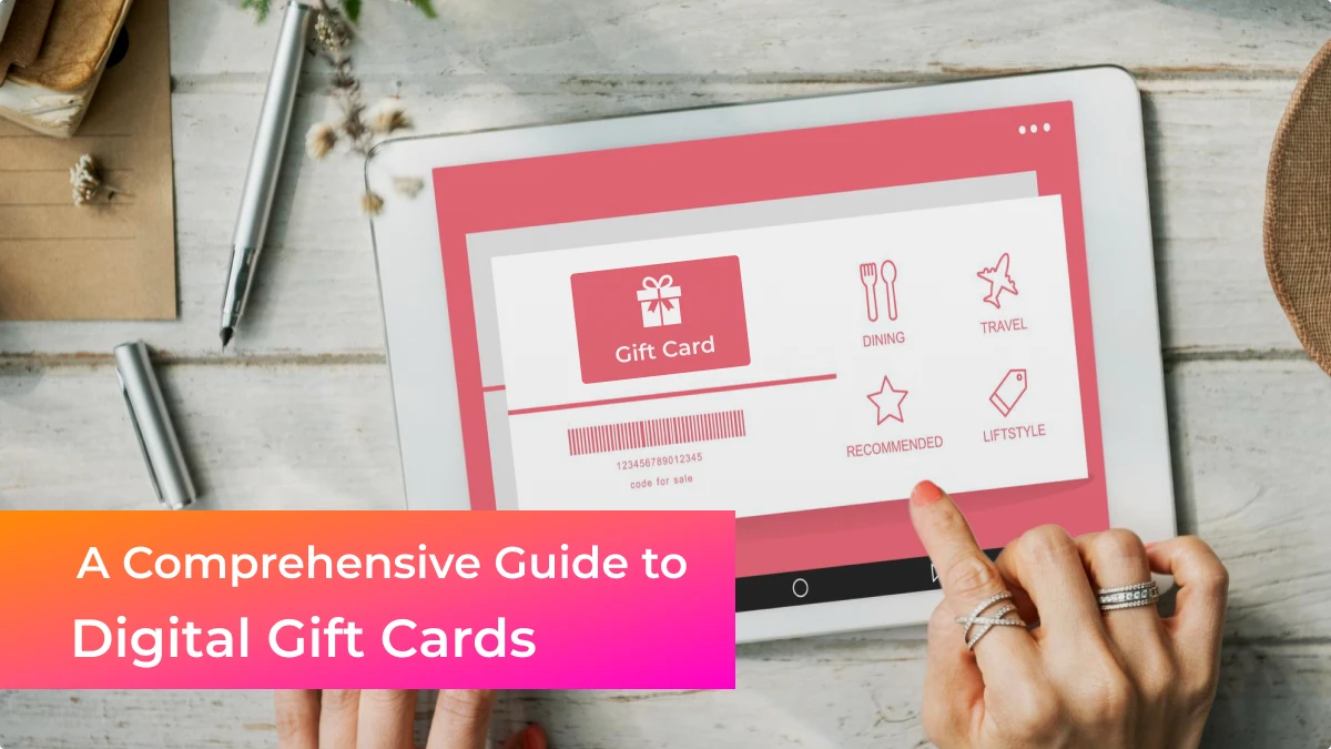A Comprehensive Guide to Digital Gift Cards