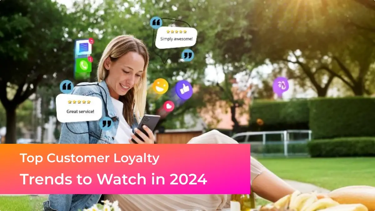 Top Customer Loyalty Trends to Watch in 2024