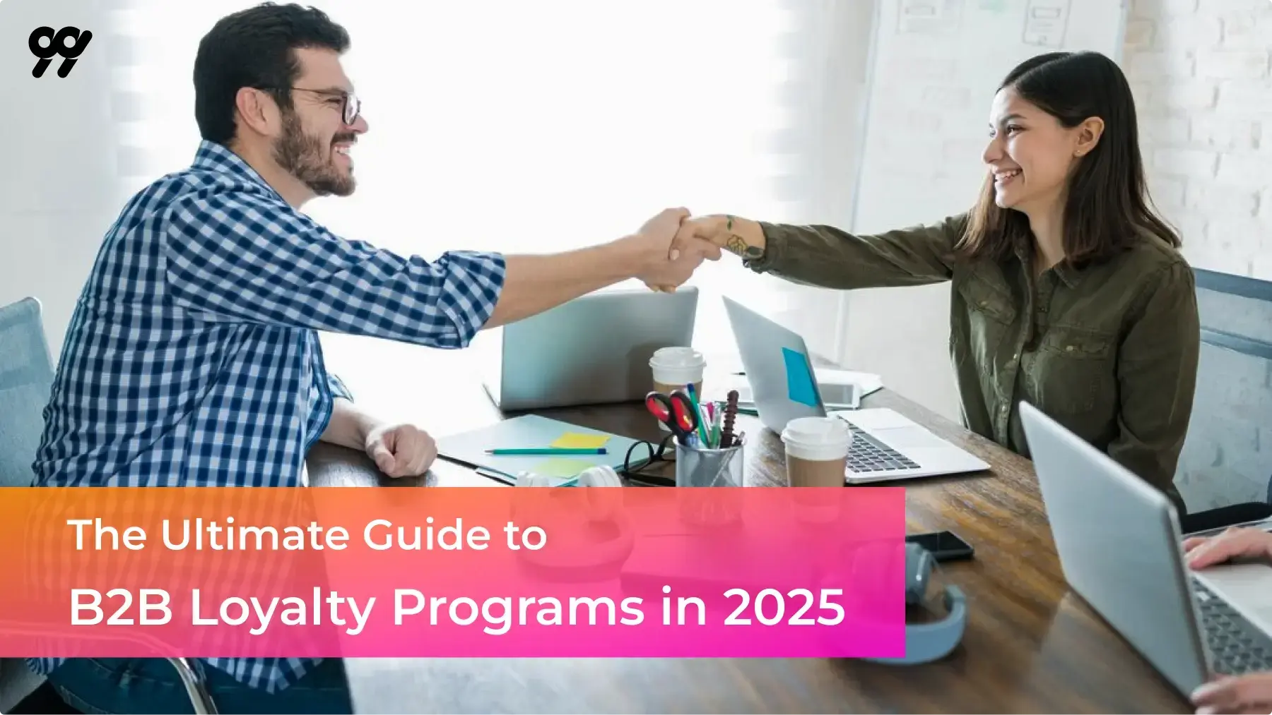 The Ultimate Guide to B2B Loyalty Programs in 2025