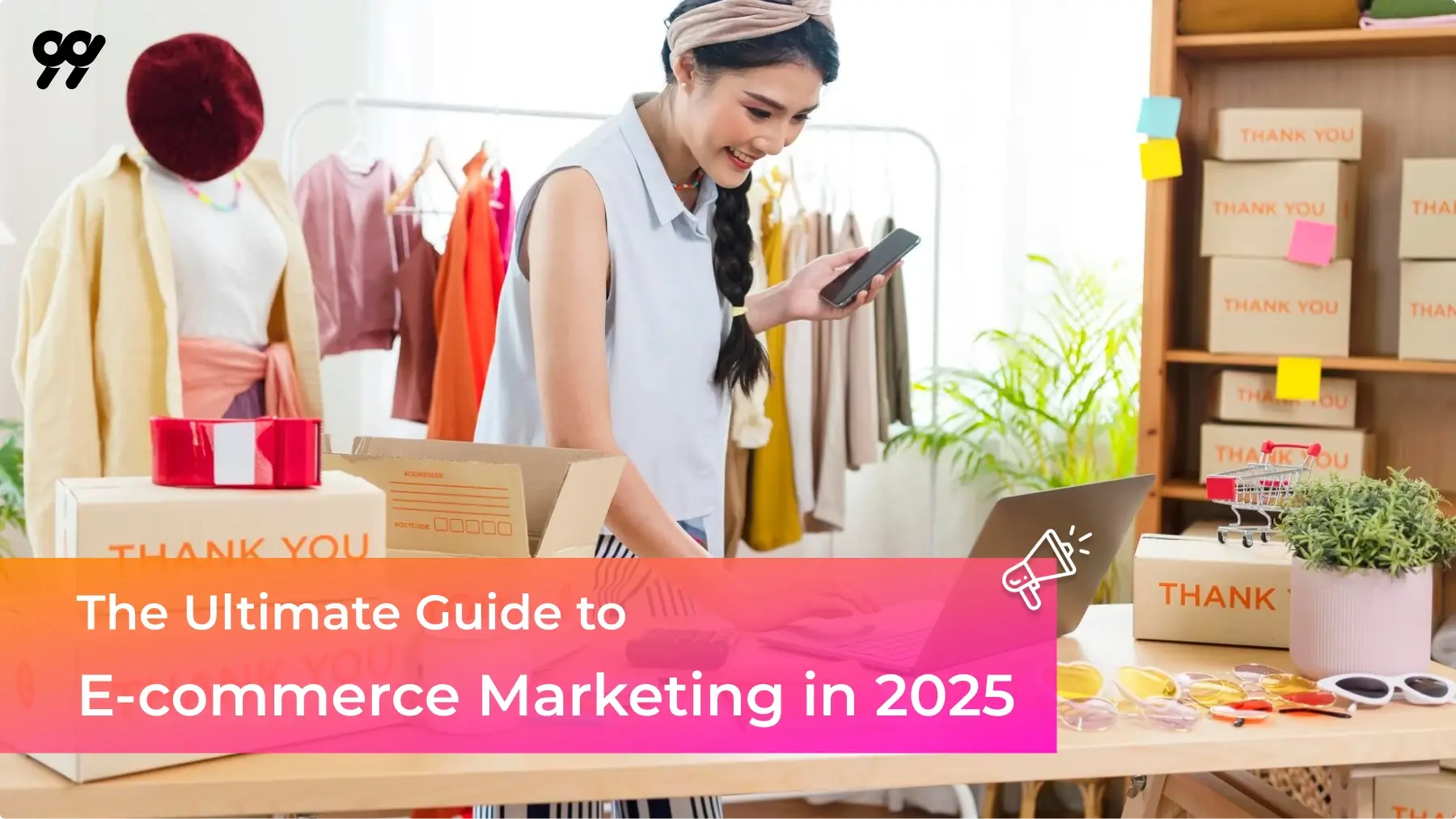 The Ultimate Guide to E-commerce Marketing in 2025