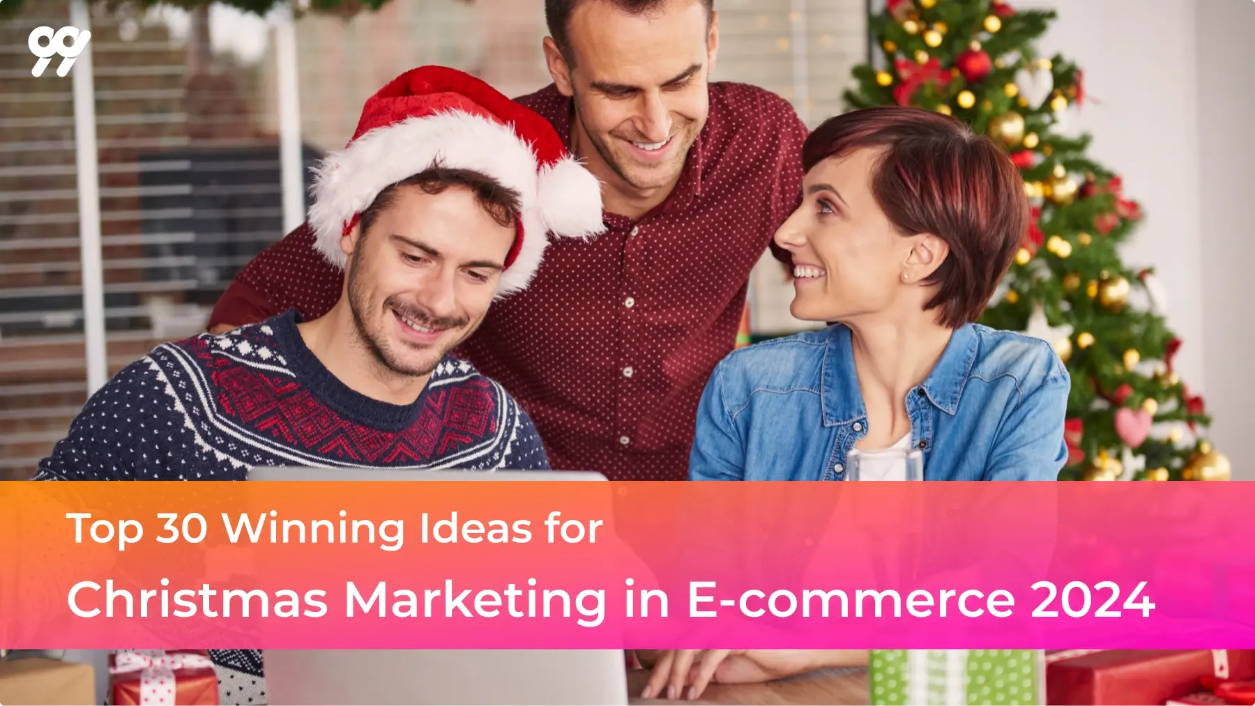 30 Winning Christmas Marketing Ideas to Raise the Festive SpiritI